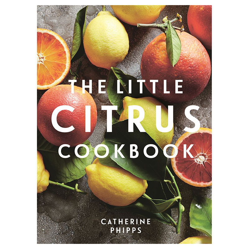 The Little Citrus Cookbook: Fail-Safe Favourites & Tangy Twists on Classic Citrus Dishes-0