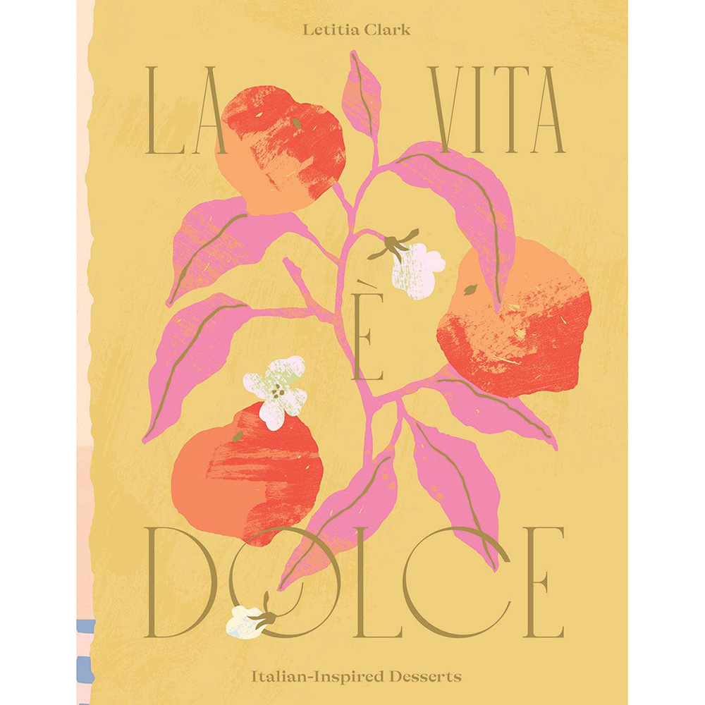 La Vita,  Dolce: Italian, Inspired Desserts-0