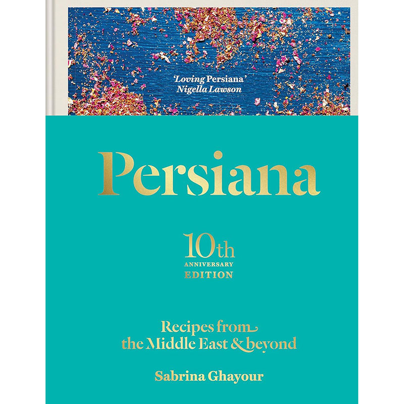 Persiana: Recipes from the Middle East & Beyond: The special gold-embellished 10th anniversary edition-0