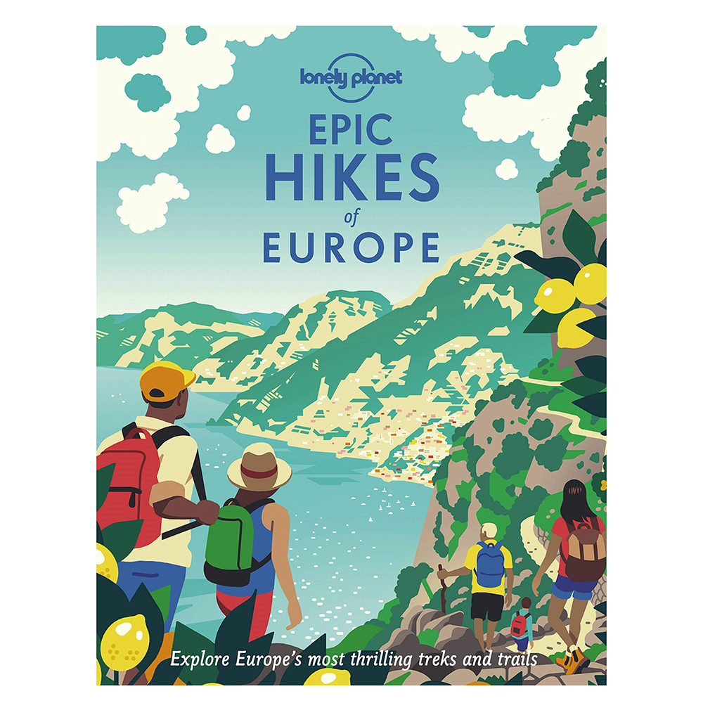 Epic Hikes of Europe: explore Europe's most thrilling treks and trails-0