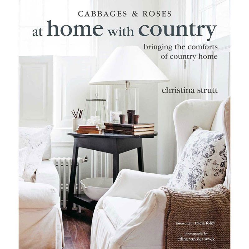 Cabbages & Roses At Home with Country: Bringing the Comforts of Country Home-0