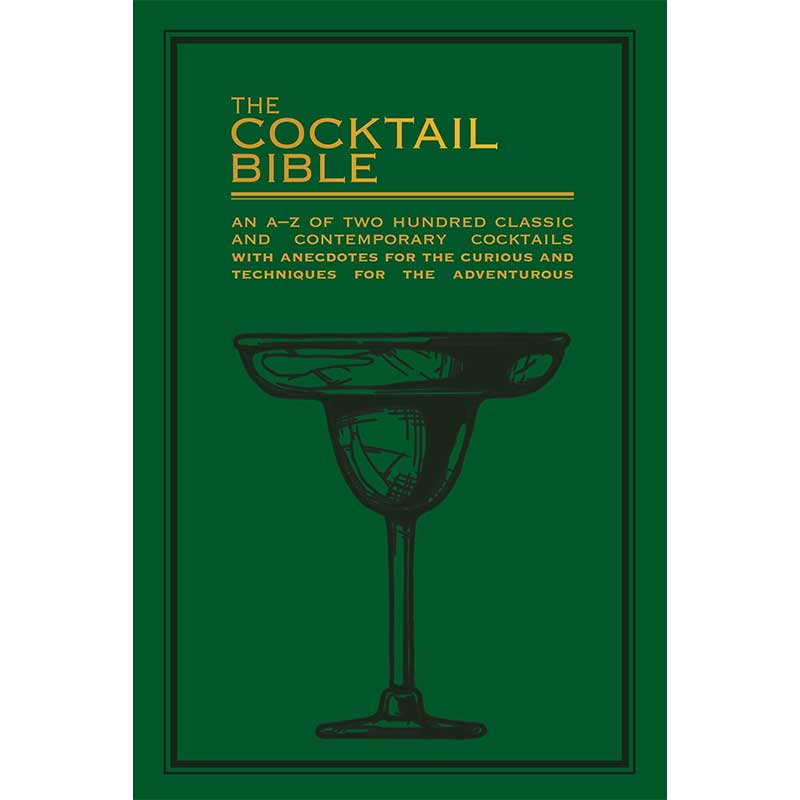 The Cocktail Bible: Cocktail Book of  A-Z of 200 Classic & Contemporary Cocktail Recipes Book-0